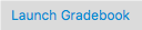 a screenshot of the Launch Gradebook button